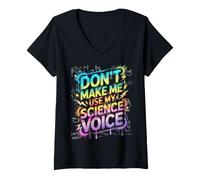 Mujer Funny Dont Make ME Use Science Voice Biología Equipo Maestro Camiseta Cuello V