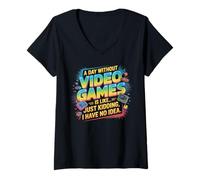 Mujer Funny Gamer A Day Without Video Games Is Like Kidding Gaming Camiseta Cuello V