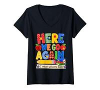 Mujer Funny Here We Go Again Teacher I Mean Welcome Back to School Camiseta Cuello V