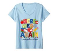 Mujer Funny Here We Go Again Teacher I Mean Welcome Back to School Camiseta Cuello V