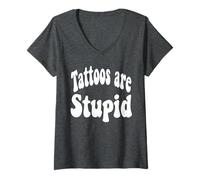 Mujer Funny Humor Saying Tattoos Are Stupid Camiseta Cuello V