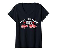 Mujer Funny Husband Its Tough Life Having Such Hot Wife Regalo Camiseta Cuello V