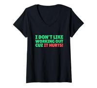 Mujer Funny I Don't Like Working Out Cuz It Hurts Camiseta Cuello V