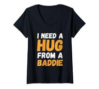 Mujer Funny I Need a Hug from a Baddie Men Women Camiseta Cuello V