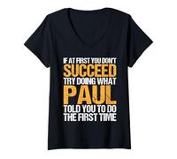 Mujer Funny If At First You Don't Succeed Try Doing What PAUL Camiseta Cuello V