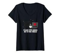 Mujer Funny IT Support Please Stop Adding Me To This Thread Camiseta Cuello V