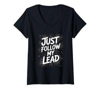 Mujer Funny Just Follow My Lead Cita audaz Motivacional Diciendo Broma Camiseta Cuello V