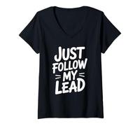 Mujer Funny Just Follow My Lead Cita audaz Motivacional Diciendo Broma Camiseta Cuello V