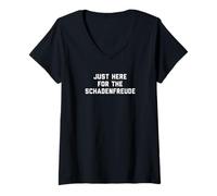 Mujer Funny Just Here for The Schadenfreude German Saying Joke Camiseta Cuello V