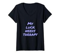 Mujer Funny Luck TXT Funny People Funny Mi Mala Suerte Necesita Terapia Camiseta Cuello V