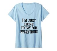 Mujer funny mom dad I'm Just Here To Pay For Everything Camiseta Cuello V