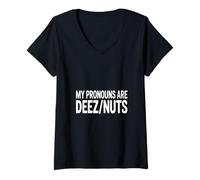 Mujer Funny My Pronombres Are Deez Nuts Diciendo Humor Camiseta Cuello V