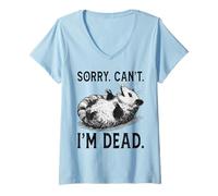 Mujer Funny Opossum Dead Lo siento no puedo zarigüeya Muerte falsa Sarcástico Camiseta Cuello V