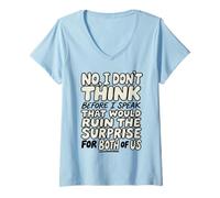Mujer Funny Quote Don't Think Before I Speak That Ruin Surprise Camiseta Cuello V