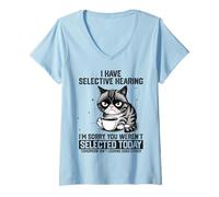 Mujer Funny Sarcastic Cat Saying I Have Selective Hearing Camiseta Cuello V