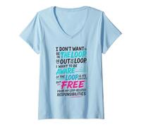 Mujer Funny Sayings Humour I Don't Want to be in The Loop Camiseta Cuello V