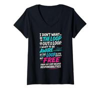 Mujer Funny Sayings Humour I Don't Want to be in The Loop Camiseta Cuello V