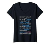 Mujer Funny Sayings Humour I Don't Want to be in The Loop Camiseta Cuello V