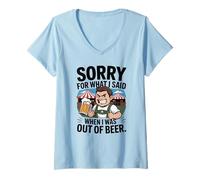 Mujer Funny Sorry For What I Said When I Was out of Beer Drinking Camiseta Cuello V