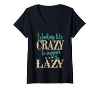 Mujer Funny Support The Lazy Trabajo Como Loco Para Apoyar A Los Perezosos Camiseta Cuello V