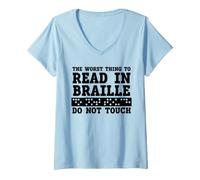 Mujer Funny The Worst Thing To Read In Braille Do Not Touch Camiseta Cuello V