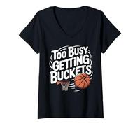 Mujer Funny Too Busy Getting Buckets Funny Basketball Camiseta Cuello V