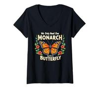 Mujer Funny We Only Need One Monarch and It's A Butterfly Camiseta Cuello V