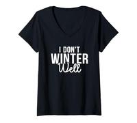 Mujer Funny Winter I Don't Winter Well Clima frío Humor Cool Camiseta Cuello V