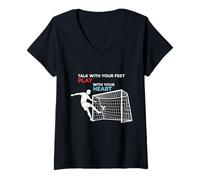 Mujer Fútbol Habla con Tus Pies Juega con Tu Corazón Camiseta Cuello V