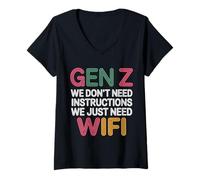 Mujer Gen Z We Don't Need Instructions We Just Need WiFi |- Camiseta Cuello V