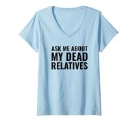 Mujer Genealogista Gracioso me Pregunta sobre mis parientes Muertos Camiseta Cuello V