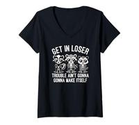 Mujer Get In Loser Trouble Aint Going To Make Itself Camiseta Cuello V