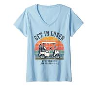 Mujer Get in Loser We're Going to Look for Your Ball Golfer Camiseta Cuello V