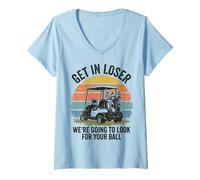 Mujer Get in Loser We're Going to Look for Your Ball Golfer Camiseta Cuello V