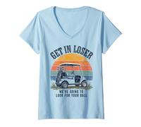 Mujer Get in Loser We're Going to Look for Your Ball Golfer Camiseta Cuello V