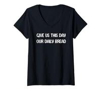 Mujer Give Us This Day Our Daily Bread Funny Faith Christian Tees Camiseta Cuello V