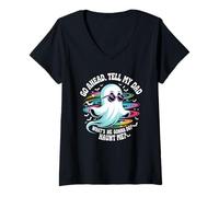 Mujer Go Ahead Tell Dad What's She Gonna Do Haunt Me Ghost Humor Camiseta Cuello V