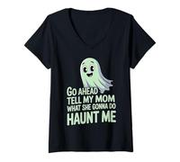 Mujer Go Ahead Tell My Mom What She Gonna Do Haunt Me |- Camiseta Cuello V