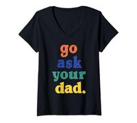 Mujer Go Ask Your Dad Funny Mom Summer Mother's Day Mommy Camiseta Cuello V