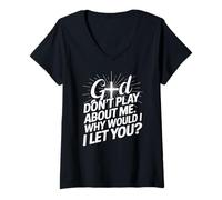 Mujer God Don't Play; Why Would I Let You Christian Camiseta Cuello V