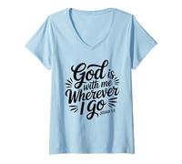 Mujer God Is with Me Wherever I Go - Verso de la Biblia Christian Faith Camiseta Cuello V