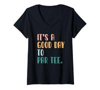 Mujer Golfing Humor Jugador de Golf Golfista It's A Good Day To Par tee Camiseta Cuello V