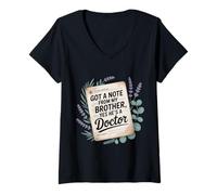 Mujer Got A Note from My Brother Yes He's A Doctor - Camiseta Cuello V