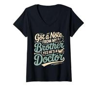 Mujer Got A Note from My Brother Yes He's A Doctor |- Camiseta Cuello V