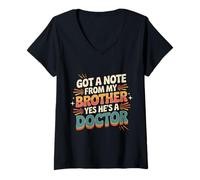 Mujer Got A Note from My Brother Yes He's A Doctor - Camiseta Cuello V
