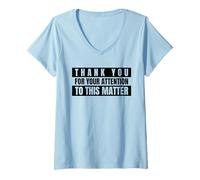 Mujer Gracias por su atención a Este Asunto (Gracioso) Camiseta Cuello V