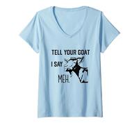 Mujer Gracioso Dile a tu Cabra yo Digo Meh Camiseta Cuello V