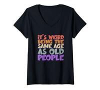 Mujer Gracioso es extraño ser la misma edad que los ancianos Vintage Camiseta Cuello V