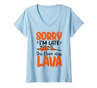 Mujer Gracioso Lo Siento, llego Tarde Pero el Piso era Lava Camiseta Cuello V