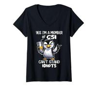 Mujer Gracioso Sí, soy miembro de CSI No puedo soportar idiotas Camiseta Cuello V